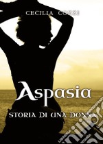 Aspasia, storia di una donna libro