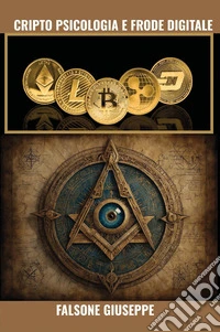 Cripto psicologia e frode digitale