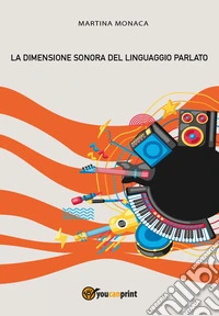 La dimensione sonora del linguaggio parlato
