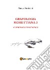 Analisi grafologica morettiana. Vol. 3: Combinazioni semplici libro di Bertinetti Marco