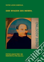 Der Winzer des Herrn. Pater Agostino da Montefeltro. Vol. 1 libro