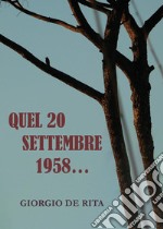 Quel 20 settembre 1958...