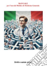 Manuale per l'uso del medico di medicina generale libro