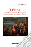 I Plini. Due illustri comaschi della Roma imperiale libro di Basile Bruno