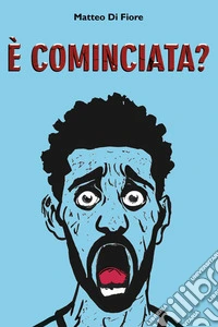 È cominciata? libro