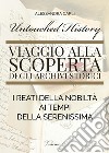 Untouched history. Viaggio alla scoperta degli archivi storici. I reati della nobiltà ai tempi della Serenissima. Vol. 2 libro di Carli Alessandra