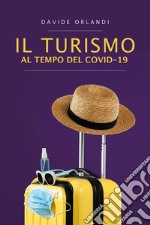 Il turismo al tempo del Covid-19 libro