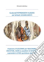 Guida dell'apprendista filosofo per brillanti giovani menti libro