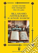 Sillabario astrologico in schede tecniche libro