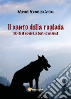 Il canto della rugiada. Storie di uomini, alberi ed animali libro