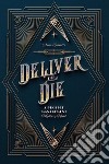 Deliver or die libro di Zuanetti Anna