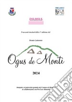 Premio letterario Ogus de Monti. I racconti vincitori della 4^ edizione 2024 libro