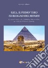 Giza, il primo vero meridiano del mondo. Le remote origini e gli usi astrologici del meridiano passante per la grande piramide libro