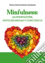 Minfulness: alimentación, intolerancias y conciencia