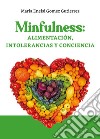 Minfulness: alimentación, intolerancias y conciencia libro