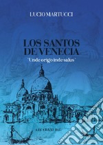 Los santos de Venecia. «Unde origo inde salus» libro