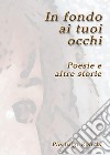 In fondo ai tuoi occhi libro di Ronchi Pierluigi