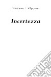 Incertezza libro di Vurmo Natia