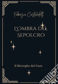 L'ombra del sepolcro. Il risveglio del caos