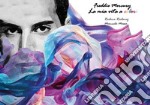 Freddie Mercury. La mia vita a colori libro