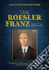 The Roesler Franz saga libro di Roesler Franz Francesco