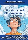 Piccolo manuale di conversazione per scoprire se stessi e gli altri libro di Speciale Fabio