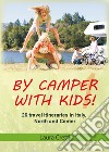 By camper with kids. Vol. 1 libro di Cretti Laura