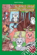 Il bosco degli animali coraggiosi libro