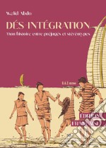 Dés-intégration. Mon historie entre préjugés et stéréotypes