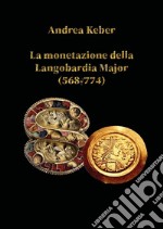 La monetazione della Langobardia Major (568-774) libro