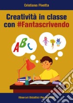 Creatività in classe con #Fantascrivendo