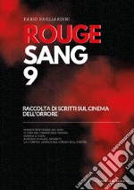 Rouge sang: raccolta di scritti sul cinema dell'orrore. Vol. 9 libro