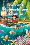 I racconti fiabeschi per bambini libro