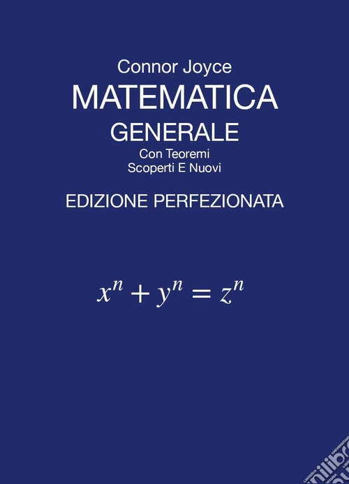 Matematica generale con teoremi scoperti e nuovi