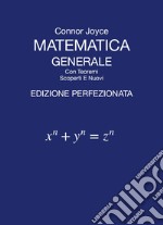 Matematica generale con teoremi scoperti e nuovi