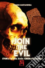 Join the Evil. Storia di una saga cinematografica