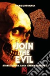 Join the Evil. Storia di una saga cinematografica libro di Santandrea Davide