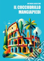 Il coccodrillo mangiapiedi libro