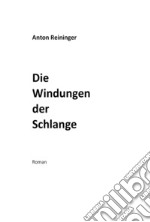 Die Windungen der Schlange libro