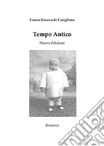 Tempo antico. Nuova ediz. libro