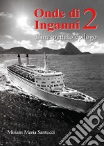 Onde di inganni 2. L'inaspettato epilogo libro