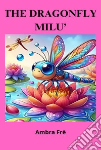 The dragonfly Milù libro