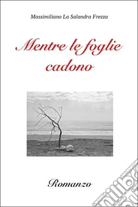 Mentre le foglie cadono libro