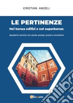 Le pertinenze. Nei bonus edilizi e nel superbonus libro