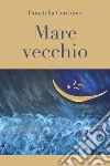 Mare vecchio libro di Corridore Donatella