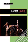 Il libro inutile libro di Valota Sergio