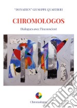 Chromologos. Dialogues avec l'inconscient libro