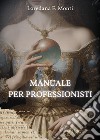 Manuale per professionisti libro di Monti Loredana F.