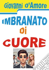 Imbranato di cuore libro