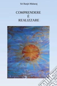 Comprendere è realizzare
